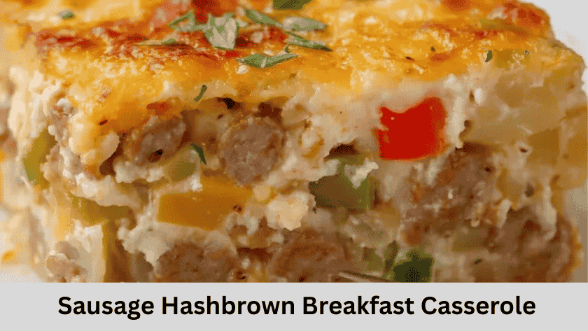 Sausage Hashbrown Breakfast Casserole